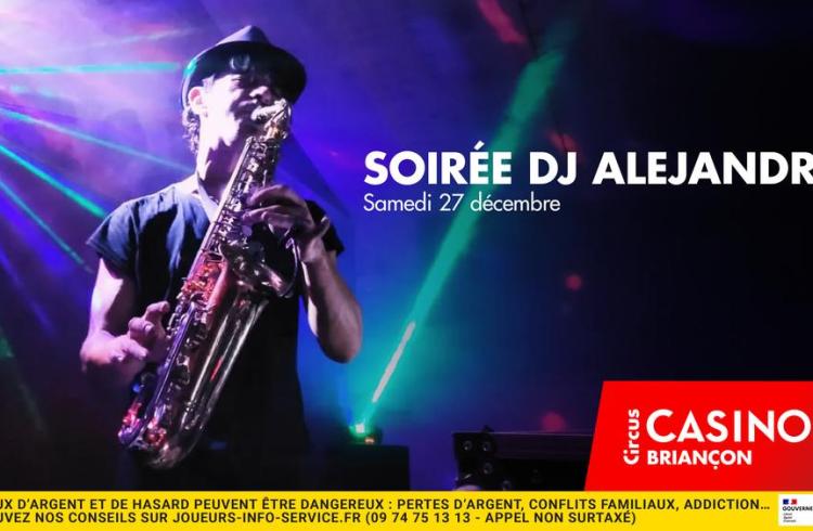 Soirée DJ Alejandro au Casino_Briançon
